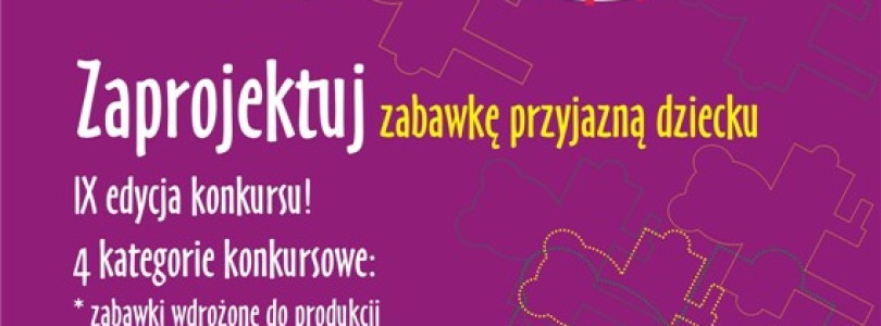 IX edycja konkursu Zabawka Przyjazna Dziecku