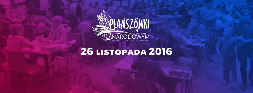 Planszówki na Narodowym już w ten weekend!