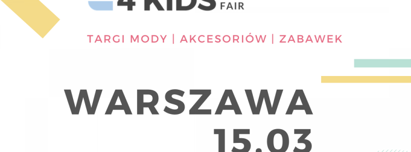 Targi Trends 4 Kids po raz trzeci w Warszawie