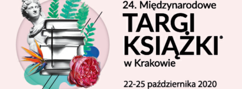 24. Międzynarodowe Targi Książki w Krakowie: 22-25 października 2020 r.