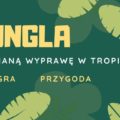 Regulamin konkursu „Bilet na niezapomnianą wyprawę w tropiki” 