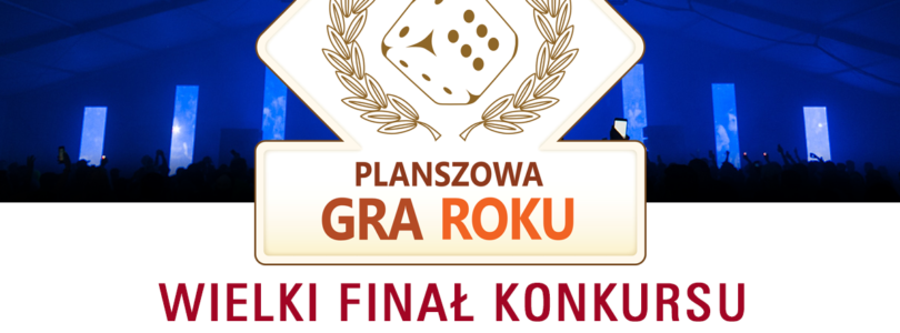 PLANSZOWA GRA ROKU: WIELKI FINAŁ KONKURSU!