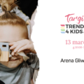 Targi Trends 4 Kids ponownie w ARENIE Gliwice!