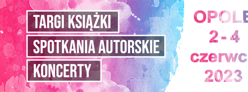 Festiwal Książki Opole 2023 – pierwszy weekend czerwca!