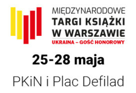 ZBLIŻAJĄ SIĘ MIĘDZYNARODOWE TARGI KSIĄŻKI W WARSZAWIE