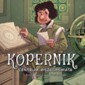 „Kopernik. Centrum wszechświata” – wyjątkowy komiks o życiu i dokonaniach wielkiego astronoma
