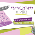 PLANSZÓWKI W SPODKU (9-10 WRZEŚNIA BR.)