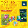 TOP 10 gier i zabawek w Ateneum – lipiec 2023