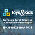 Warsaw Toys&Kids Expo. Networking, rozmowy o stanie branży, aspekty prawne i wiele więcej