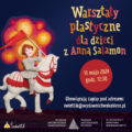 ŚWIETLIK ZAPRASZA DZIECI NA WARSZTATY PLASTYCZNE
