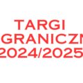 TARGI ZAGRANICZNE 2024/2025