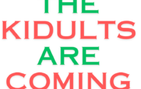 THE KIDULTS ARE COMING!