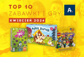 TOP 10 gier i zabawek w Ateneum – kwiecień 2024