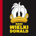 „Nasz Wielki Donald” – wyjątkowy album  wydany z okazji 90. rocznicy debiutu Donalda!