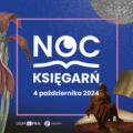 Szósta edycja Nocy Księgarń już 4 października!