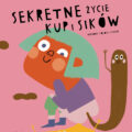 „Sekretne życie kup i sików”