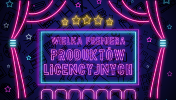 PRODUKTY NA LICENCJI HITÓW KINOWYCH!