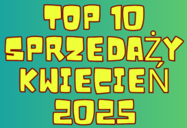 SPRZEDAŻOWE HITY: KWIECIEŃ 2025