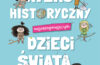 „Atlas historyczny najokropniejszych dzieci świata”