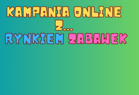 LETNIA KAMPANIA ONLINE Z RYNKIEM ZABAWEK