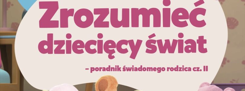 MGAE: kampania „Zrozumieć dziecięcy świat”