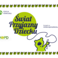 „Świat Przyjazny Dziecku”: ruszyła XXIV edycja!