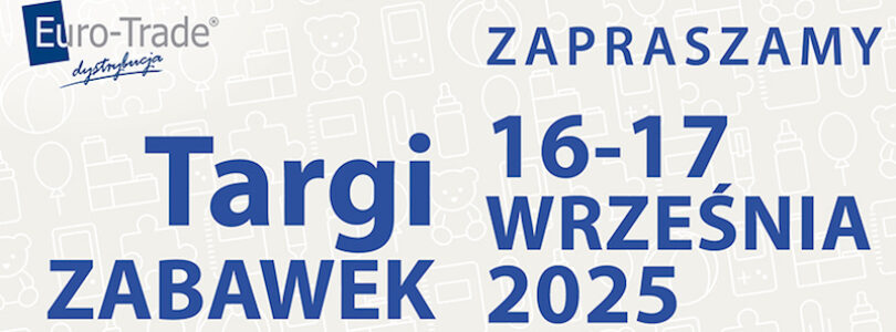 TARGI W EURO-TRADE: 16-17 WRZEŚNIA 2025