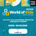 WORLD OF KIDS EXPO W NADARZYNIE (30.09-02.10.2025 R.)