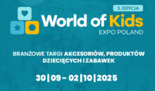 WORLD OF KIDS EXPO POLAND 2025 : Targi w nowej formule