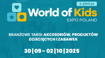 WORLD OF KIDS EXPO POLAND 2025 : Targi w nowej formule