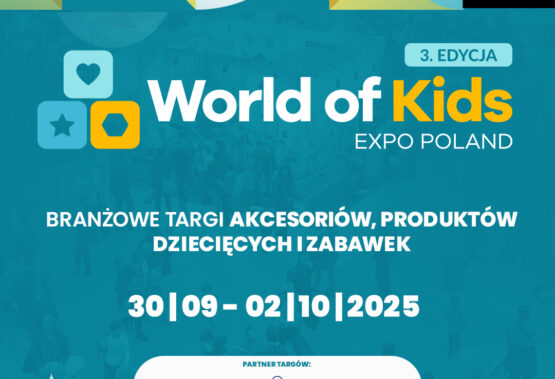 WORLD OF KIDS EXPO POLAND 2025 : Targi w nowej formule
