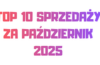 TOP 10 SPRZEDAŻY: PAŹDZIERNIK 2025