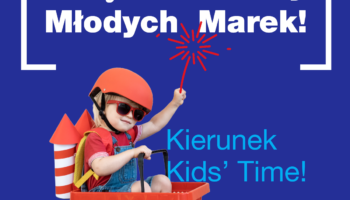 Strefa Młodych Marek na Kids’ Time 2026 – zacznij swój biznes z przewagą!