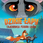 EGMONT: „Dzikie łapy” – poruszająca opowieść o wolności, odwadze i przyjaźni
