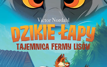 EGMONT: „Dzikie łapy” – poruszająca opowieść o wolności, odwadze i przyjaźni
