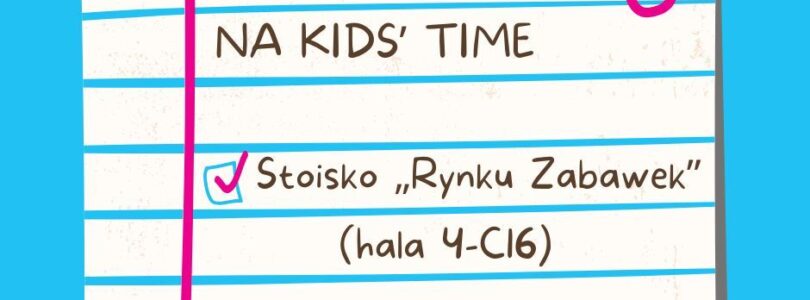 MIEJSCA, W KTÓRYCH NAS SPOTKACIE NA KIDS’ TIME 2026