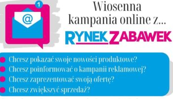 RYNEK ZABAWEK: WIOSENNA KAMPANIA ONLINE