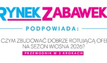 WIOSENNE HITY SPRZEDAŻY: RYNEK ZABAWEK PODPOWIADA