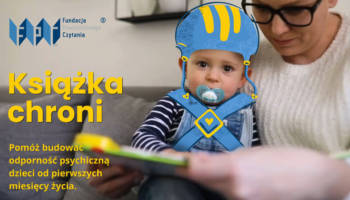 Fundacja Powszechnego Czytania: książka chroni psychikę dziecka