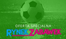 RYNEK ZABAWEK: MISTRZOSTWA ŚWIATA W PIŁCE NOŻNEJ