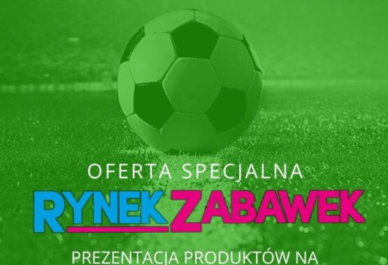 RYNEK ZABAWEK: MISTRZOSTWA ŚWIATA W PIŁCE NOŻNEJ