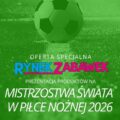 RYNEK ZABAWEK: MISTRZOSTWA ŚWIATA W PIŁCE NOŻNEJ