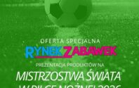 RYNEK ZABAWEK: MISTRZOSTWA ŚWIATA W PIŁCE NOŻNEJ