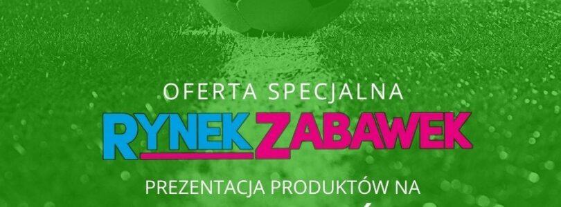 RYNEK ZABAWEK: MISTRZOSTWA ŚWIATA W PIŁCE NOŻNEJ