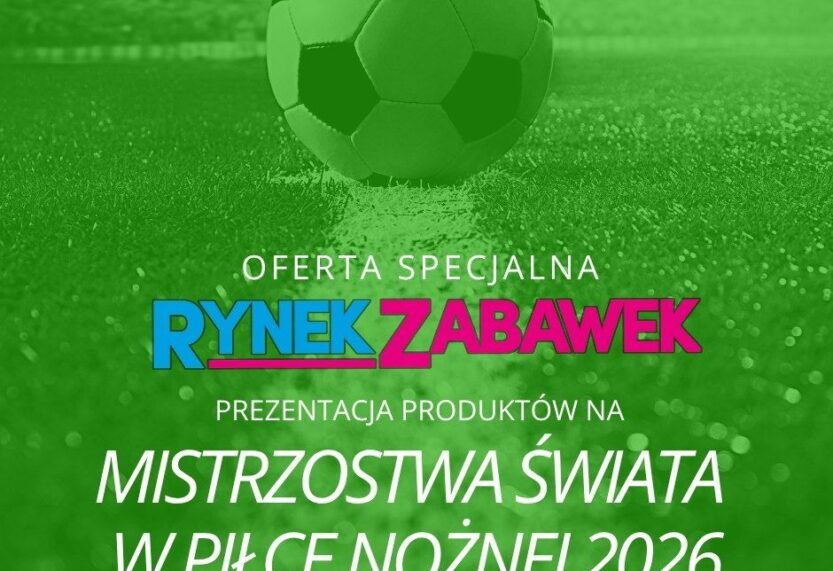 RYNEK ZABAWEK: MISTRZOSTWA ŚWIATA W PIŁCE NOŻNEJ