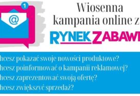WIOSENNA KAMPANIA Z RYNKIEM ZABAWEK