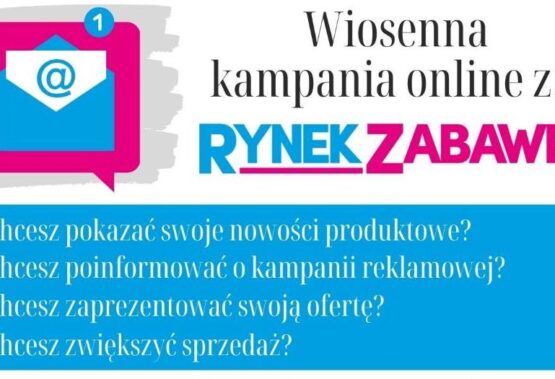 WIOSENNA KAMPANIA Z RYNKIEM ZABAWEK