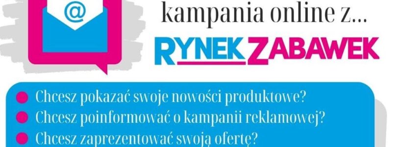 WIOSENNA KAMPANIA Z RYNKIEM ZABAWEK