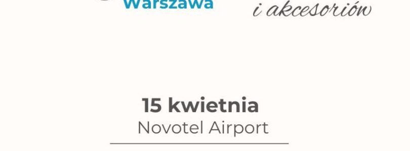 TARGI ZABAWEK I AKCESORIÓW W WARSZAWIE