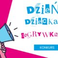 EGMONT: Konkurs „DZIEŃ DZIECKA: DOGRYWKA!”